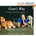 Cesar's Way: The Natural, Everyday Guide to Understanding and Correcting Common Dog Problems