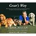 Cesar's Way: The Natural, Everyday Guide to Understanding and Correcting Common Dog Problems