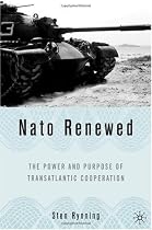 NATO Renewed: The Power and Purpose of Transatlantic Cooperation