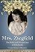 Mrs. Ziegfeld: The Public and Private Lives of Billie Burke