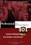 Professional Practice 101: Business Strategies and Case Studies in Architecture