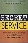 Secret Service: Hidden Systems That Deliver Unforgettable Customer Service
