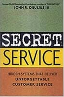 Secret Service: Hidden Systems That Deliver Unforgettable Customer Service