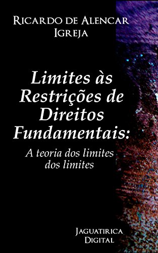 LIMITES ÀS RESTRIÇÕES DE DIREITOS FUNDAMENTAIS (Portuguese Edition)