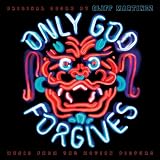 Only God Forgives: Original Motion Picture Soundtrack (Limited Edition LP+MP3)