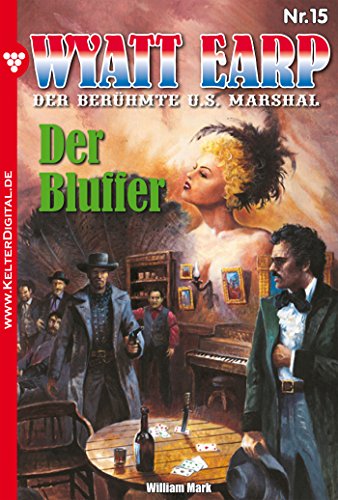 Wyatt Earp 15 - Western: Der Bluffer (German Edition)