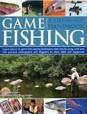 Game Fishing: A Step-by-Step Handbook: Expert advice  for  successful coarse fishing, with over 200 practical photographs and diagrams  to show skills and  equipment