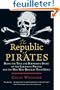 The Republic of Pirates: Being the True and Surprising Story of the Caribbean Pirates and the Man Who Brought Them Down