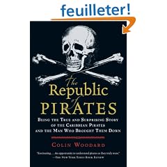 The Republic of Pirates: Being the True and Surprising Story of the Caribbean Pirates and the Man Who Brought Them Down