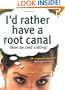I'd Rather Have a Root Canal Than do Cold Calling! (Second Edition)