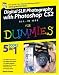 Digital SLR Photography with Photoshop CS2 All-In-One For Dummies Reference For Dummies (For Dummies (Computer/Tech))