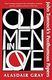 Old men in love : John Tunnock's posthumous papers : introduced by Lady Sara Sim-Jaeger