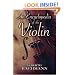 An Encyclopedia of the Violin