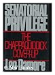 Senatorial Privilege: The Chappaquiddick Cover-up