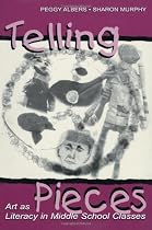 Telling Pieces: Art As Literacy in Middle School Classes