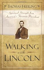 Walking with Lincoln: Spiritual Strength from America's Favorite President