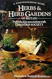 Herbs & herb gardens of Britain : a comprehensive guide : published in association with the Herb Society