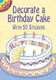 Decorate a Birthday Cake: With 50 Stickers (Dover Little Activity Books Stickers)