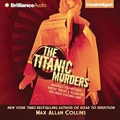 The Titanic Murders: Disaster Series, Book 1 | Max Allan Collins