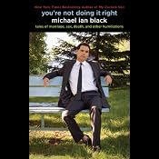 You're Not Doing It Right: Tales of Marriage, Sex, Death, and Other Humiliations | [Michael Ian Black]
