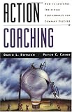 Action Coaching: How to Leverage Individual Performance for Company Success