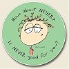 Highland Graphics How About Never Absorbent Stone Auto Coaster