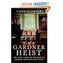 The Gardner Heist: The True Story of the World's Largest Unsolved Art Theft