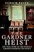 The Gardner Heist: The True Story of the World's Largest Unsolved Art Theft