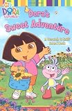 Doras Sweet Adventure: A Scratch & Sniff Board Book (Dora the Explorer)