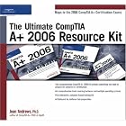 Click here to buy The Ultimate Comptia A+ 2006 Resource Kit by Jean Andrews.