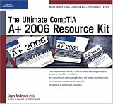 The Ultimate Comptia A+ 2006 Resource Kit