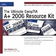 The Ultimate Comptia A+ 2006 Resource Kit
