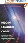 Hidden Language Codes: Discard a Weak Language of Doubt and Excuse and Acquire a Vocabulary of Power and Sovereignty