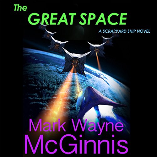 The Great Space: Scrapyard Ship, Book 6