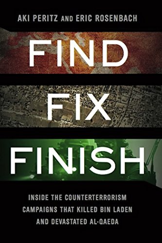 Find, Fix, Finish: Inside the Counterterrorism Campaigns that Killed bin Laden and Devastated Al Qaeda