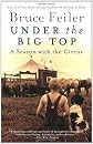 Under the Big Top: A Season with the Circus