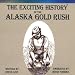 Spoken work history of the Alaska Gold Rush