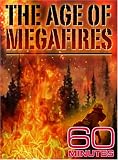 60 Minutes - The Age of MegaFires (October 21, 2007)