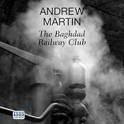The Baghdad Railway Club: Jim Stringer, Steam Detective, Book 8 | [Andrew Martin]