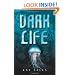 Dark Life: Book 1