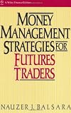 Money Management Strategies for Futures Traders (Wiley Finance)