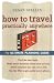 How to Travel Practically Anywhere