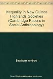 Inequality in New Guinea highlands societies