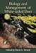 Biology and Management of White-tailed Deer