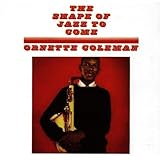 The Shape of Jazz to Come