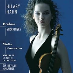 Hilary Hahn ~ Brahms � Stravinsky - Violin Concertos
