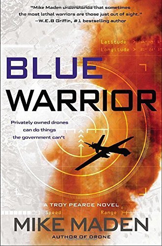 Blue Warrior (A Troy Pearce Novel) by Mike Maden (2014-10-16)