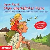 Mein allerliebster Papa - CD: Lieder f&uuml;r die ganze Familie - in Deutsch und Franz&ouml;sisch - Jean Ren&eacute;