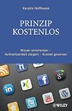 Produkt-Bild: Prinzip kostenlos: Wissen verschenken - Aufmerksamkeit steigern - Kunden gewinnen