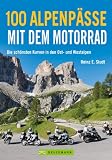 100 Alpenpässe mit dem Motorrad: Die schönsten Kurven in den Ost- und Westalpen